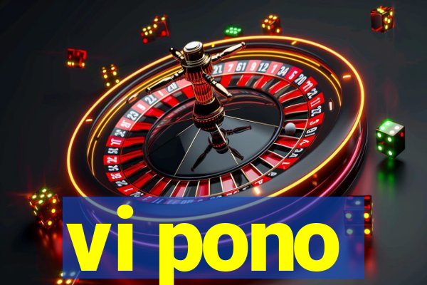 vi pono